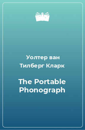 Книга The Portable Phonograph