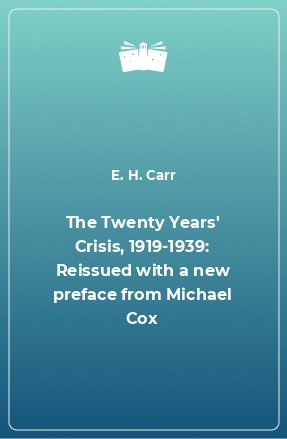 Книга The Twenty Years' Crisis, 1919-1939: Reissued with a new preface from Michael Cox