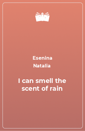 Книга I can smell the scent of rain