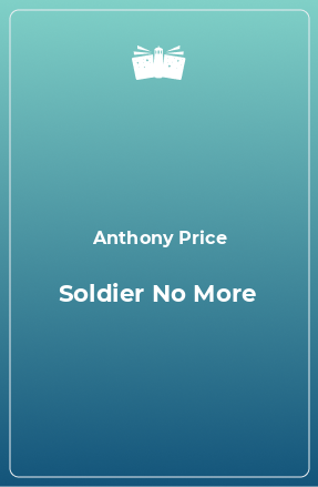 Книга Soldier No More