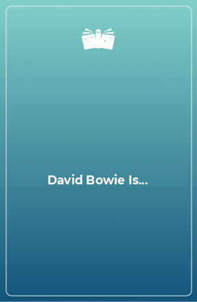 Книга David Bowie Is...