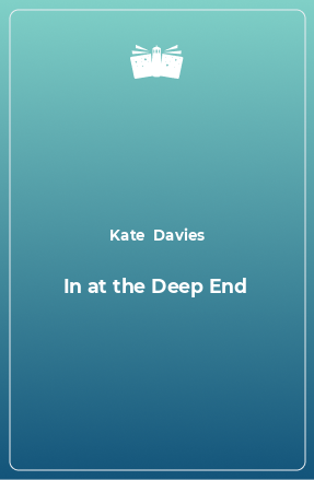 Книга In at the Deep End
