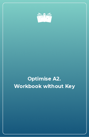 Книга Optimise A2. Workbook without Key