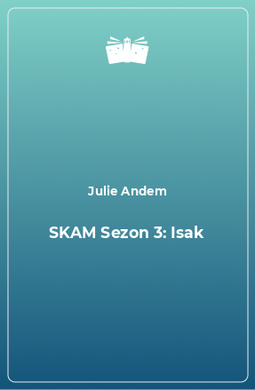 Книга SKAM Sezon 3: Isak