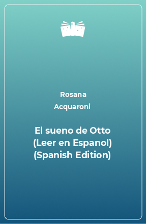 Книга El sueno de Otto (Leer en Espanol) (Spanish Edition)