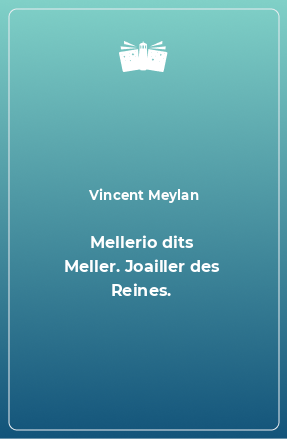Книга Mellerio dits Meller. Joailler des Reines.