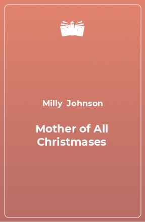 Книга Mother of All Christmases