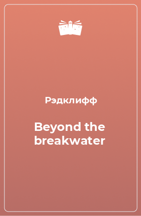 Beyond the breakwater