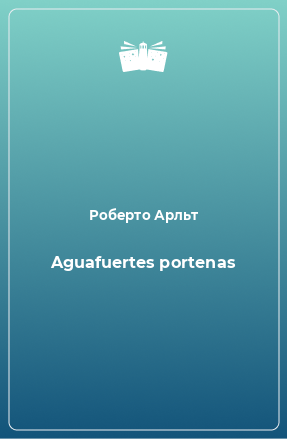 Книга Aguafuertes portenas