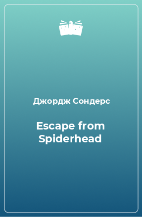 Книга Escape from Spiderhead