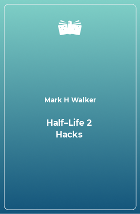 Книга Half–Life 2 Hacks