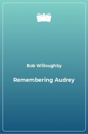 Книга Remembering Audrey