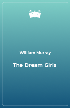 Книга The Dream Girls