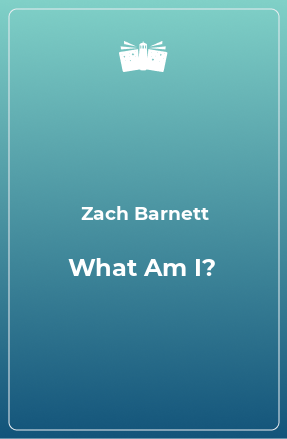 Книга What Am I?