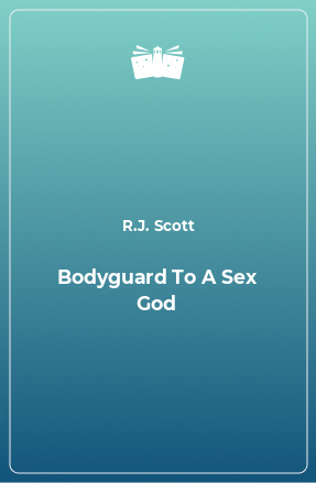 Книга Bodyguard To A Sex God