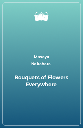 Книга Bouquets of Flowers Everywhere