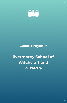 Ilvermorny School of Witchcraft and Wizardry