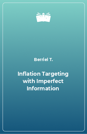 Книга Inflation Targeting with Imperfect Information