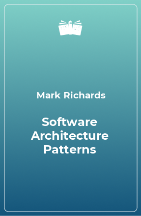 Книга Software Architecture Patterns