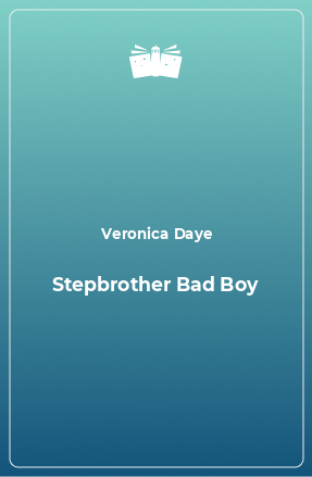 Книга Stepbrother Bad Boy