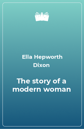 Книга The story of a modern woman