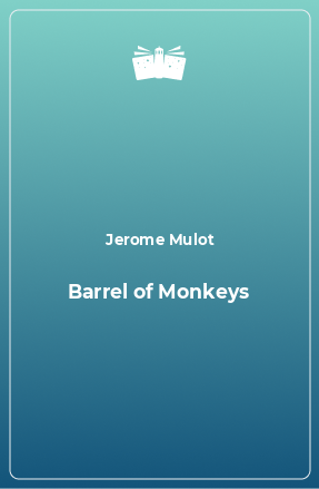 Книга Barrel of Monkeys
