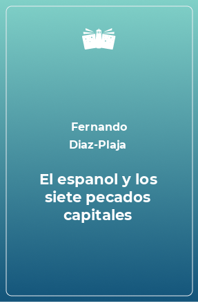 Книга El espanol y los siete pecados capitales