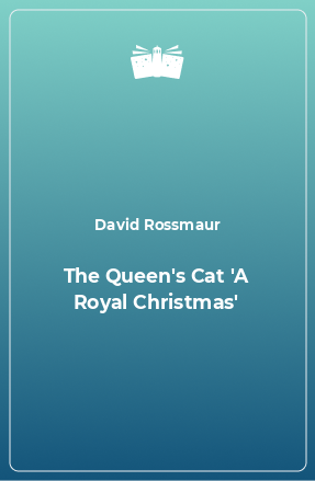 Книга The Queen's Cat 'A Royal Christmas'