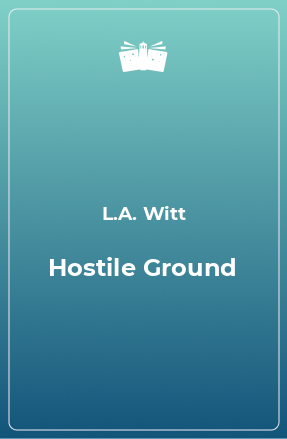 Книга Hostile Ground