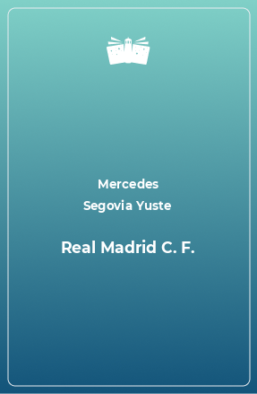 Книга Real Madrid C. F.