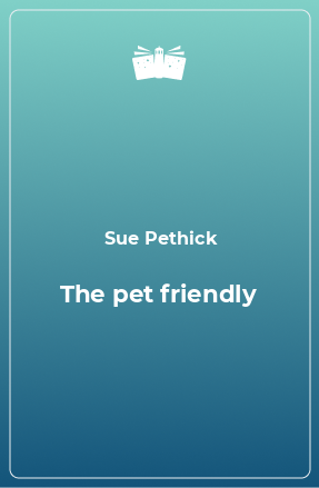 Книга The pet friendly