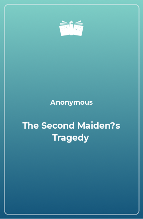 Книга The Second Maiden?s Tragedy