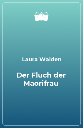 Книга Der Fluch der Maorifrau