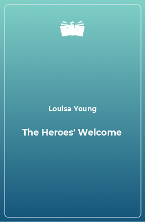 Книга The Heroes' Welcome