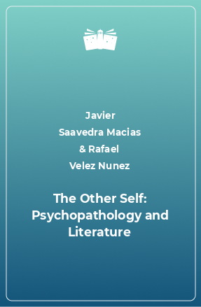 Книга The Other Self: Psychopathology and Literature