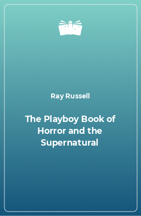 Книга The Playboy Book of Horror and the Supernatural