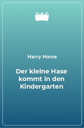 Книга Der kleine Hase kommt in den Kindergarten