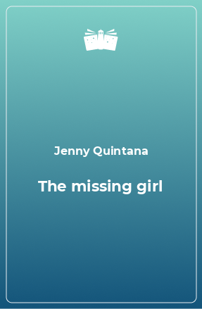 Книга The missing girl