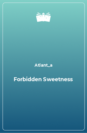 Книга Forbidden Sweetness