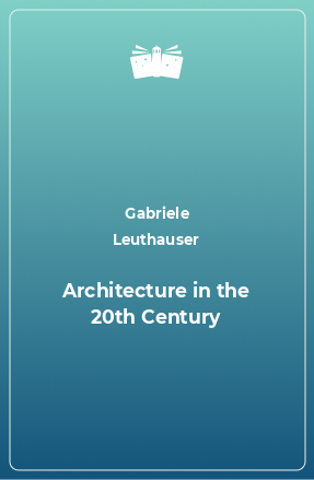 Книга Architecture in the 20th Century