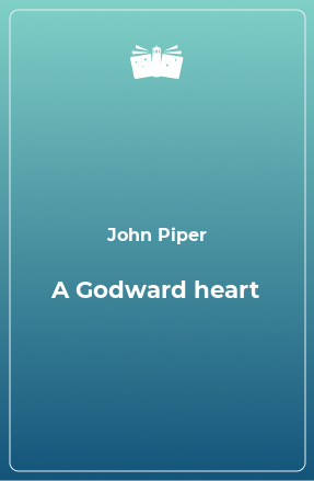 Книга A Godward heart
