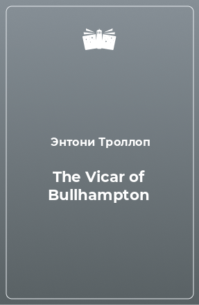 Книга The Vicar of Bullhampton