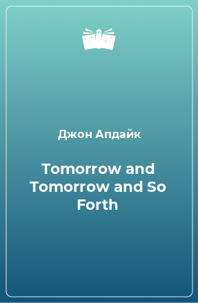 Книга Tomorrow and Tomorrow and So Forth