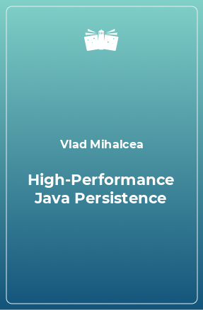 Книга High-Performance Java Persistence