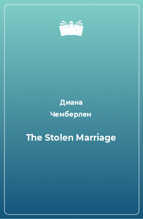 Книга The Stolen Marriage