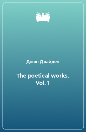Книга The poetical works. Vol. 1