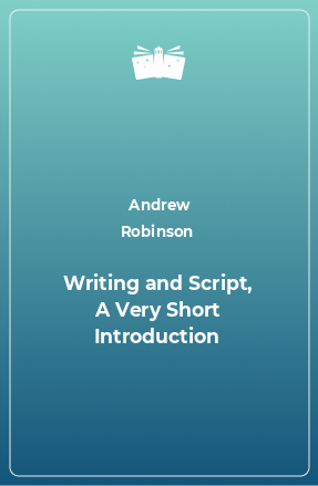 Книга Writing and Script, A Very Short Introduction