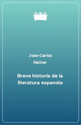 Книга Breve historia de la literatura espanola