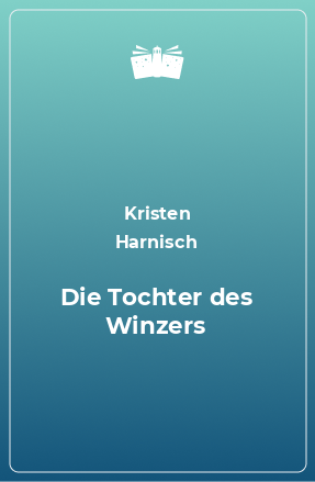 Книга Die Tochter des Winzers
