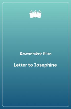 Книга Letter to Josephine